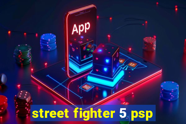 street fighter 5 psp